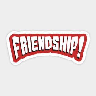 Friendship! Sticker
